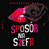 Sposób na szefa - Katarzyna Mak - ebook + audiobook + książka