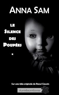Le silence des poupées - Anna Sam - ebook