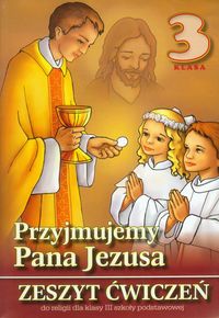 Przyjmujemy Pana Jezusa 3 Religia Zeszyt ćwiczeń -  - książka