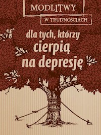 Modlitwy w trudnościach Dla tych, którzy cierpią na depresję -  - książka