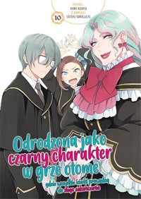 Odrodzona jako czarny charakter w grze otome gdzie wszystkie ścieżki prowadzą do złego zakończenia. Tom 10 - Nami Hidaka - książka