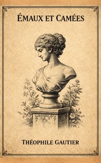 Emaux et Camees - Gautier Théophile - ebook