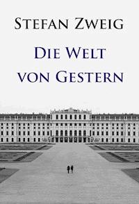 Die Welt von Gestern - Stefan Zweig - ebook