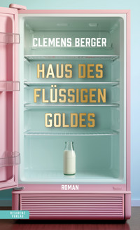 Haus des flüssigen Goldes - Clemens Berger - ebook