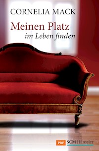 Meinen Platz im Leben finden - Cornelia Mack - ebook