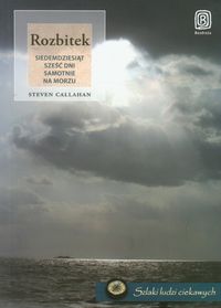 Rozbitek Siedemdziesiąt sześć dni samotnie na morzu - Callahan Steven - książka