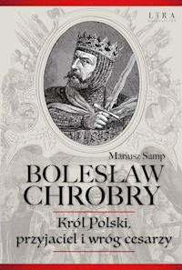 Bolesław Chrobry - Mariusz Samp - ebook