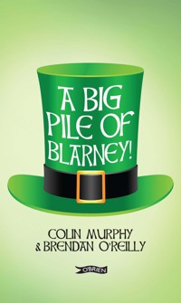 A Big Pile of Blarney - Colin Murphy - ebook