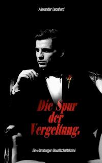 Die Spur der Vergeltung - Alexander Leonhard - ebook