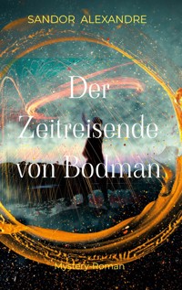 Der Zeitreisende von Bodman - Sándor Alexandre - ebook