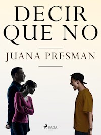 Decir que no - Juana Presman - ebook