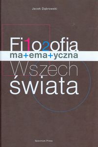 Filozofia matematyczna wszechświata - Dąbrowski Jacek - książka