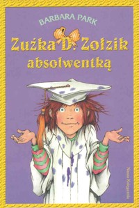 Zuźka D. Zołzik absolwentką - Park Barbara - ebook
