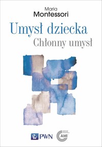 Umysł dziecka. Chłonny umysł - Maria Montessori - książka