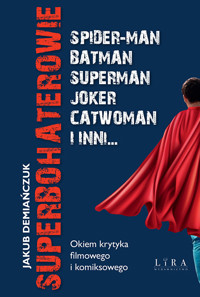 Superbohaterowie - Jakub Demiańczuk - ebook + książka