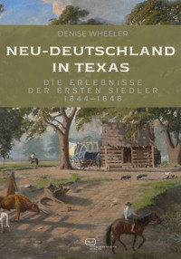 Neu-Deutschland in Texas - Denise Wheeler - ebook