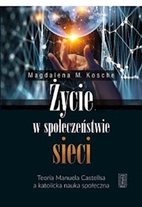 Życie w społeczeństwie sieci - Kosche  Magdalena - książka