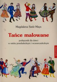 Tańce malowane + CD - Magdalena Szelc-Mays - książka