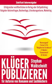 KLÜGER PUBLIZIEREN für Verlagsautoren und Selfpublisher - Stephan Waldscheidt - ebook