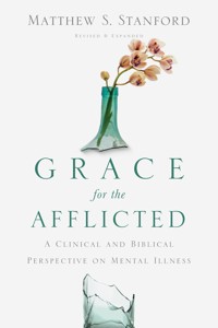 Grace for the Afflicted - Matthew S. Stanford - ebook