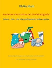 Entdecke die Schätze der Nachhaltigkeit! - Ulrike Hach - ebook
