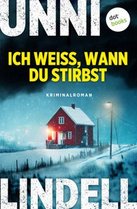 Ich weiß, wann du stirbst - Unni Lindell - ebook