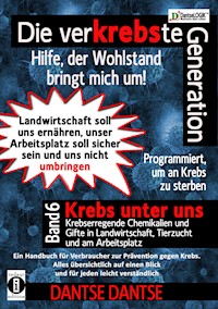 Die verKREBSte Generation – Hilfe, der Wohlstand bringt mich um! - Dantse Dantse - ebook