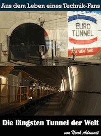 Die längsten Tunnel der Welt - Noah Adomait - ebook