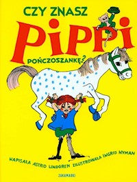 Czy znasz Pippi Pończoszankę - Astrid Lindgren - książka