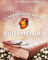 Märchen aus Südamerika -  - ebook