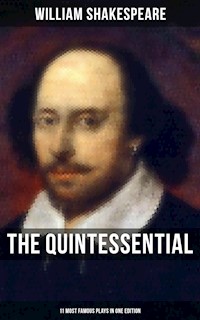 The Quintessential Shakespeare: 11 Most Famous Plays in One Edition - William Shakespeare - ebook