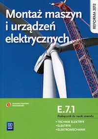 Montaż maszyn i urządzeń elektrycznych Kwalifikacja E.7.1 Podręcznik do nauki zawodu - Bielawski Artur, Kuźma Wacław - książka