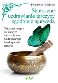 Skuteczne uzdrawianie tarczycy zgodnie z ajurwedą - dr Marianne Teitelbaum - ebook