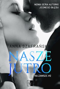 Nasze jutro - Szafrańska Anna - ebook + audiobook + książka