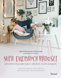 Suma drobnych radości - Agnieszka Burska-Wojtkuńska - ebook + książka