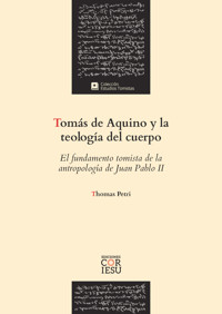 TOMÁS DE AQUINO Y LA TEOLOGÍA DEL CUERPO - Thomas Petri - ebook