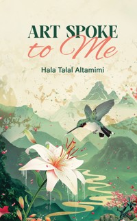 Art Spoke to Me - Hala Talal Altamimi - ebook