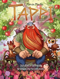 Tappi. Tarapaty Tappiego w Magicznym Ogrodzie - Marcin Mortka - książka