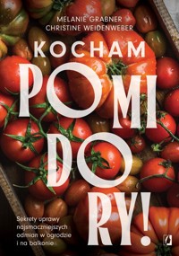 Kocham pomidory! - Grabner Melanie, Weidenweber Christine - książka