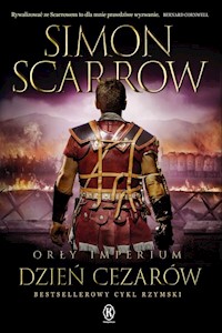 Orły imperium 16. Dzień cezarów - Simon Scarrow - książka
