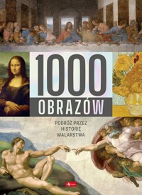 1000 obrazów. Podróż przez historię malarstwa - zbiorowa praca - książka