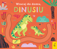 Wracaj do domu, dinusiu - zbiorowa praca - książka