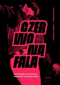 Czerwona fala. Amerykanka w rockowym radzieckim undergroundzie - Joanna Stingray, Madison Stingray - książka