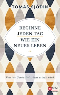 Beginne jeden Tag wie ein neues Leben - Tomas Sjödin - ebook