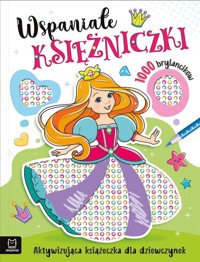 Wspaniałe księżniczki. Aktywizująca książeczka dla dziewczynek. 1000 brylancików - Kaczyńska Agata - książka