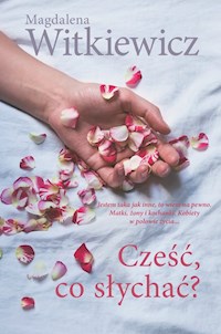 Cześć, co słychać? - Magdalena Witkiewicz - ebook + książka