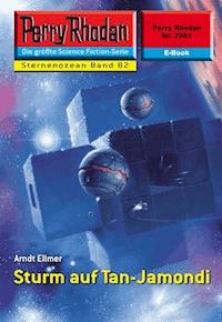 Perry Rhodan 2281: Sturm auf Tan-Jamondi - Arndt Ellmer - ebook