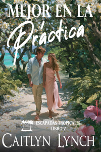 Mejor en la Práctica - Caitlyn Lynch - ebook