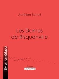 Les Dames de Risquenville - Ligaran - ebook