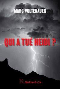 Qui a tué Heidi ? - Marc Voltenauer - ebook
